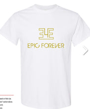 Load image into Gallery viewer, Epic Forever T Shirt