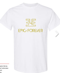 Epic Forever T Shirt